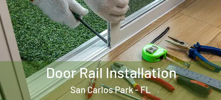 Door Rail Installation San Carlos Park - FL