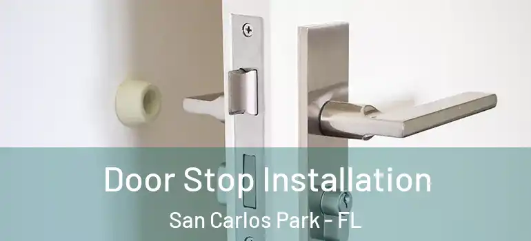 Door Stop Installation San Carlos Park - FL