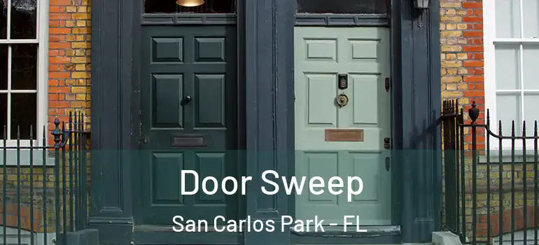  Door Sweep San Carlos Park - FL