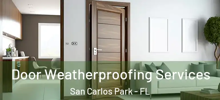  Door Weatherproofing Services San Carlos Park - FL