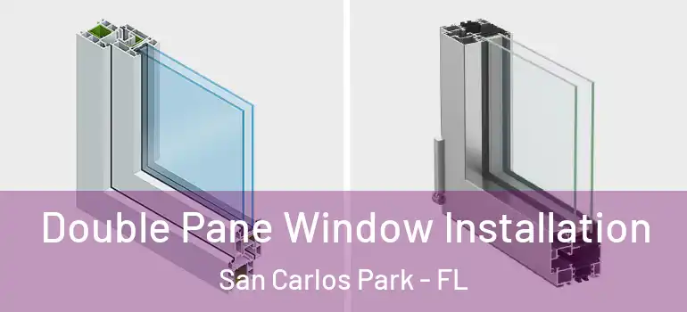  Double Pane Window Installation San Carlos Park - FL