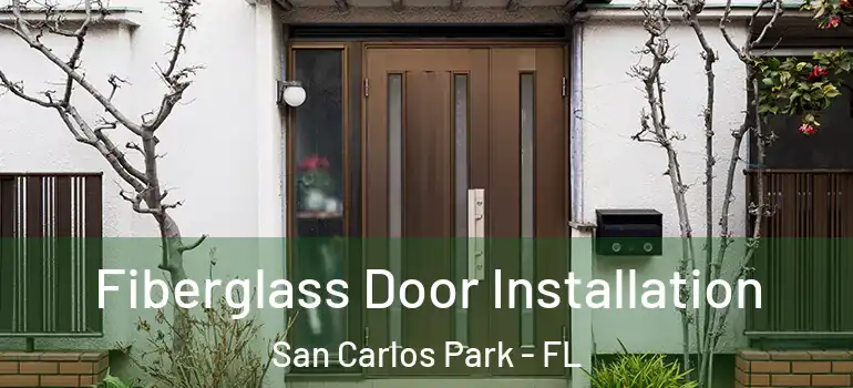  Fiberglass Door Installation San Carlos Park - FL