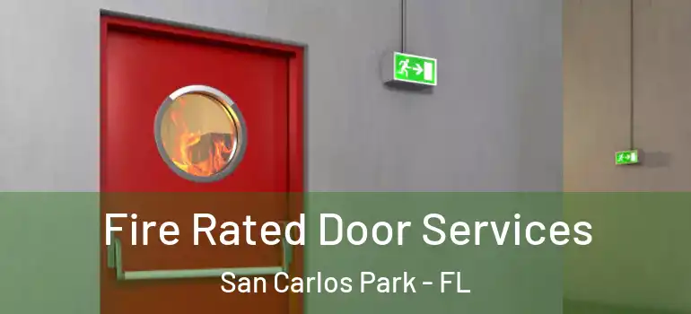  Fire Rated Door Services San Carlos Park - FL
