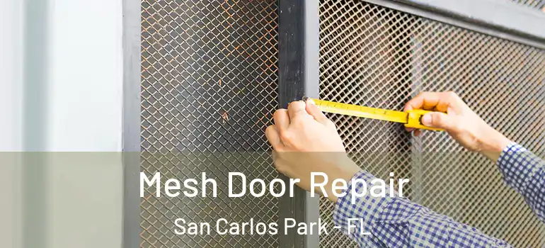  Mesh Door Repair San Carlos Park - FL