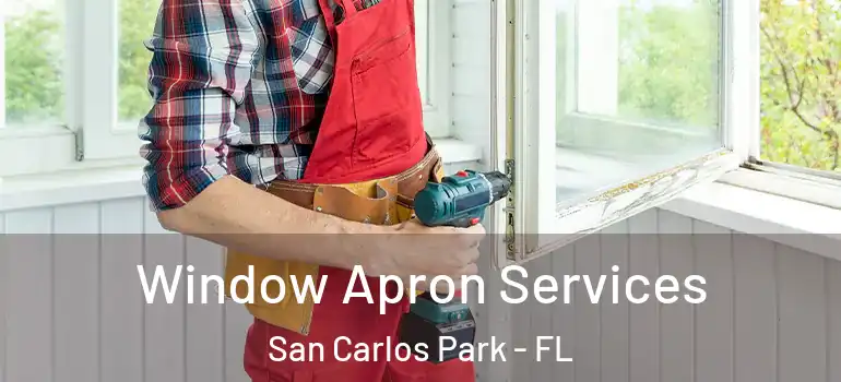  Window Apron Services San Carlos Park - FL